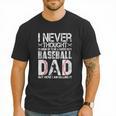 I Never Dreamed I'd Grow Up To Be a Super Sexy Baseball Dads Men T-Shirt