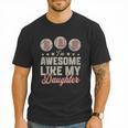 Father's Day Baseball Dad I'm Awesome Just Like My Daughter Men T-Shirt Father's Day Baseball Dad I'm Awesome Just Like My Daughter Men T-Shirt