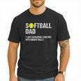 Softball Dad Baseball Dad But With Bigger Balls Father's Day Men T-Shirt Softball Dad Baseball Dad But With Bigger Balls Father's Day Men T-Shirt