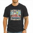 Softball Dad Like a Baseball Dad With Bigger Balls Gift Men Men T-Shirt