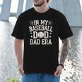 In My Baseball Dad ERA For Baseball Lovers Men T-Shirt In My Baseball Dad ERA For Baseball Lovers Men T-Shirt