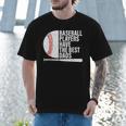 Baseball Dad Baseball Players Have The Best Dads Father Men T-Shirt Baseball Dad Baseball Players Have The Best Dads Father Men T-Shirt