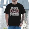 Bonus Dad Shirt Baseball Dad Fathers Day Men T-Shirt Bonus Dad Shirt Baseball Dad Fathers Day Men T-Shirt
