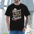 Cool Baseball Dad Saying For Sports Loving Dads Men T-Shirt Cool Baseball Dad Saying For Sports Loving Dads Men T-Shirt