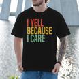 Retro Baseball Fan Humor I Yell Because I Care Baseball Dads Men T-Shirt Retro Baseball Fan Humor I Yell Because I Care Baseball Dads Men T-Shirt