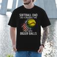 Softball Dad Like a Baseball Dad With Bigger Balls Men T-Shirt