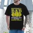 Softball Dad Just Like A Baseball Dad Team Men T-Shirt Softball Dad Just Like A Baseball Dad Team Men T-Shirt