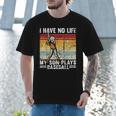 My Son Plays Baseball I Have No Life Baseball Dad Fun Men T-Shirt