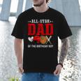 All Star Dad Of The Birthday Boy Baseball Daddy Father Men T-Shirt All Star Dad Of The Birthday Boy Baseball Daddy Father Men T-Shirt