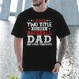 I Have Two Title Dad And a Baseball Dad And I Rock Them Both Men T-Shirt I Have Two Title Dad And a Baseball Dad And I Rock Them Both Men T-Shirt