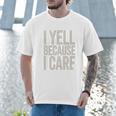 Baseball Fan Humor I Yell Because I Care Baseball Dads Premium Men T-Shirt Baseball Fan Humor I Yell Because I Care Baseball Dads Premium Men T-Shirt