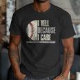 Baseball I Yell Because I Care Baseball Dads Birthday Men T-Shirt Baseball I Yell Because I Care Baseball Dads Birthday Men T-Shirt