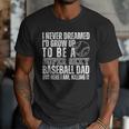 I Never Dreamed I'd Grow Up To Be A Sexy Baseball Dad Daddy Men T-Shirt I Never Dreamed I'd Grow Up To Be A Sexy Baseball Dad Daddy Men T-Shirt