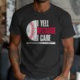 Vintage Baseball Fan I Yell Because I Care Baseball Dads Men T-Shirt Vintage Baseball Fan I Yell Because I Care Baseball Dads Men T-Shirt