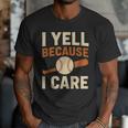I Yell Because I Care Baseball Dad Coach Father's Day Men T-Shirt I Yell Because I Care Baseball Dad Coach Father's Day Men T-Shirt
