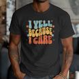 I Yell Because I Care Baseball Dad Men T-Shirt