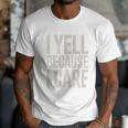 Baseball Fan Humor I Yell Because I Care Baseball Dads Premium Men T-Shirt Baseball Fan Humor I Yell Because I Care Baseball Dads Premium Men T-Shirt