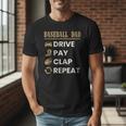 Baseball Dad Drive Pay Clap Repeat Father's Day Men T-Shirt Baseball Dad Drive Pay Clap Repeat Father's Day Men T-Shirt