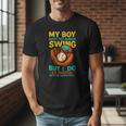 My Boy Might Not Always Swing Baseball Dad Sports Men T-Shirt My Boy Might Not Always Swing Baseball Dad Sports Men T-Shirt