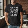 Dad Baseball For Men Baseball Dad's Always In The Game Men T-Shirt