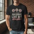 Father's Day Baseball Dad I'm Awesome Just Like My Daughter Men T-Shirt Father's Day Baseball Dad I'm Awesome Just Like My Daughter Men T-Shirt