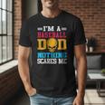 I'm A Baseball Dad Nothing Scares Me Softball Player Men T-Shirt I'm A Baseball Dad Nothing Scares Me Softball Player Men T-Shirt