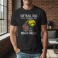 Softball Dad Like a Baseball Dad With Bigger Balls Men T-Shirt