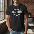 T-Ball Dad For Father's Day Baseball Daddy Teeball Dad Men T-Shirt T-Ball Dad For Father's Day Baseball Daddy Teeball Dad Men T-Shirt