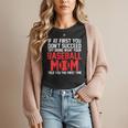 What Your Baseball Mom Told You The First Time Baseball Women T-Shirt What Your Baseball Mom Told You The First Time Baseball Women T-Shirt