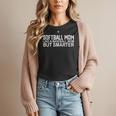 FUNNY Softball Mom Like A Baseball Mom But Smarter Women T-Shirt FUNNY Softball Mom Like A Baseball Mom But Smarter Women T-Shirt