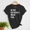 In My Baseball Mom Era Son Baseball Player Pitcher Catcher Women T-Shirt In My Baseball Mom Era Son Baseball Player Pitcher Catcher Women T-Shirt