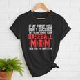 What Your Baseball Mom Told You The First Time Baseball Women T-Shirt What Your Baseball Mom Told You The First Time Baseball Women T-Shirt