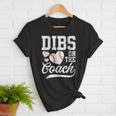 Dibs On The Coach Coach's Wife Quote Baseball Mom Women T-Shirt Dibs On The Coach Coach's Wife Quote Baseball Mom Women T-Shirt