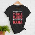 My Favorite T-Ball Player Calls Me Mama Baseball Mom Women T-Shirt My Favorite T-Ball Player Calls Me Mama Baseball Mom Women T-Shirt