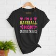 I'm A Baseball Mom Of Course I'm Broke Baseball Mom Women T-Shirt