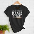 Let Me Through My Son Is Out The Field Baseball Mom Women T-Shirt
