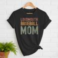 Loudmouth Baseball Mom Mother's Day Sports Cute Women T-Shirt Loudmouth Baseball Mom Mother's Day Sports Cute Women T-Shirt
