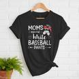 Moms Against White Baseball Pants For a Baseball Mom Women T-Shirt