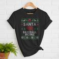 Santa Loves Baseball Moms Ugly Christmas Women T-Shirt