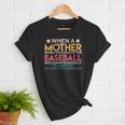 When A Mother Signs Child Up For Baseball Baseball Mom Women T-Shirt When A Mother Signs Child Up For Baseball Baseball Mom Women T-Shirt