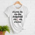 Baseball Mom It's Me Hi It's Me I'm The Baseball Mom Women T-Shirt