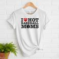 I Love Hot Baseball Moms Heart Sport Fan For Women Men Women T-Shirt I Love Hot Baseball Moms Heart Sport Fan For Women Men Women T-Shirt