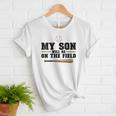 My Son Will Be On The Field Baseball Mom Women T-Shirt My Son Will Be On The Field Baseball Mom Women T-Shirt