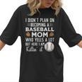 I Didn't Plan On Becoming a Baseball Mom Mother's Day Women T-Shirt I Didn't Plan On Becoming a Baseball Mom Mother's Day Women T-Shirt