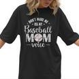 Don't Make Me Use My Baseball Mom Voice Women T-Shirt Don't Make Me Use My Baseball Mom Voice Women T-Shirt