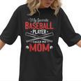 My Favorite Baseball Player Calls Me Mom Baseball Moms Women T-Shirt My Favorite Baseball Player Calls Me Mom Baseball Moms Women T-Shirt