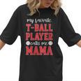 My Favorite T-Ball Player Calls Me Mama Baseball Mom Women T-Shirt My Favorite T-Ball Player Calls Me Mama Baseball Mom Women T-Shirt