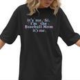 It's Me Hi I'm The Baseball Mom It's Me For Women Women T-Shirt