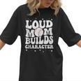 Loud Baseball Mom Builds Character Women T-Shirt