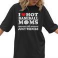 I Love Hot Baseball Mom Wieners Women T-Shirt I Love Hot Baseball Mom Wieners Women T-Shirt